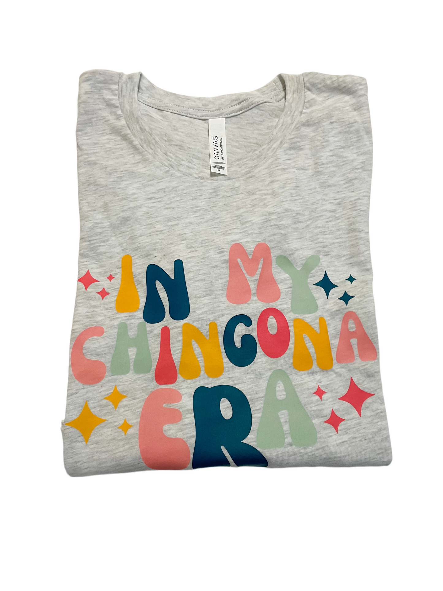 In My Chingona Era shirt