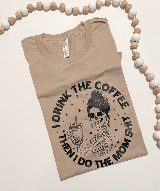 Coffee them mom shit shirt