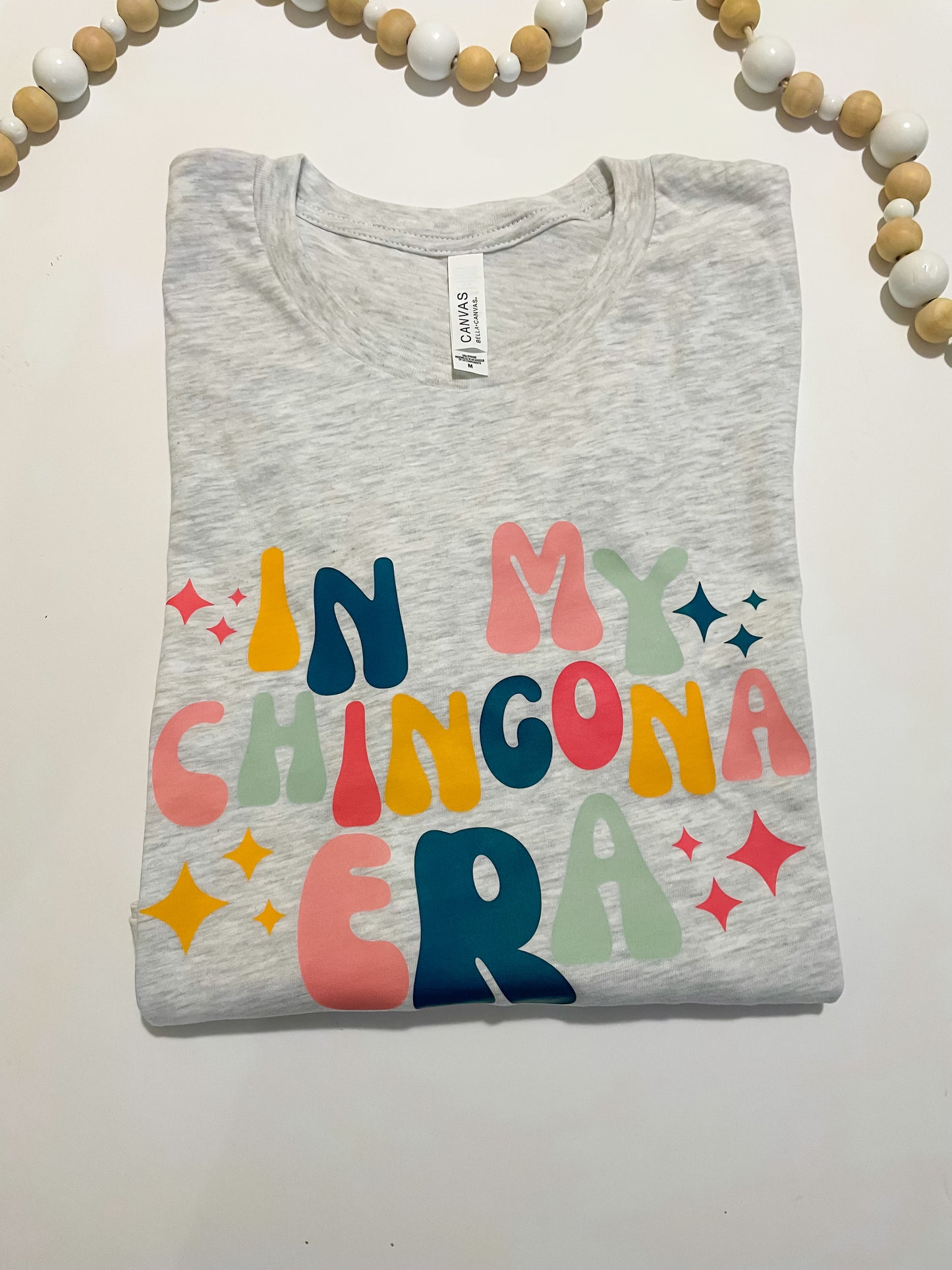 In My Chingona Era shirt