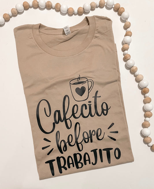 Cafecito before trabajito shirt