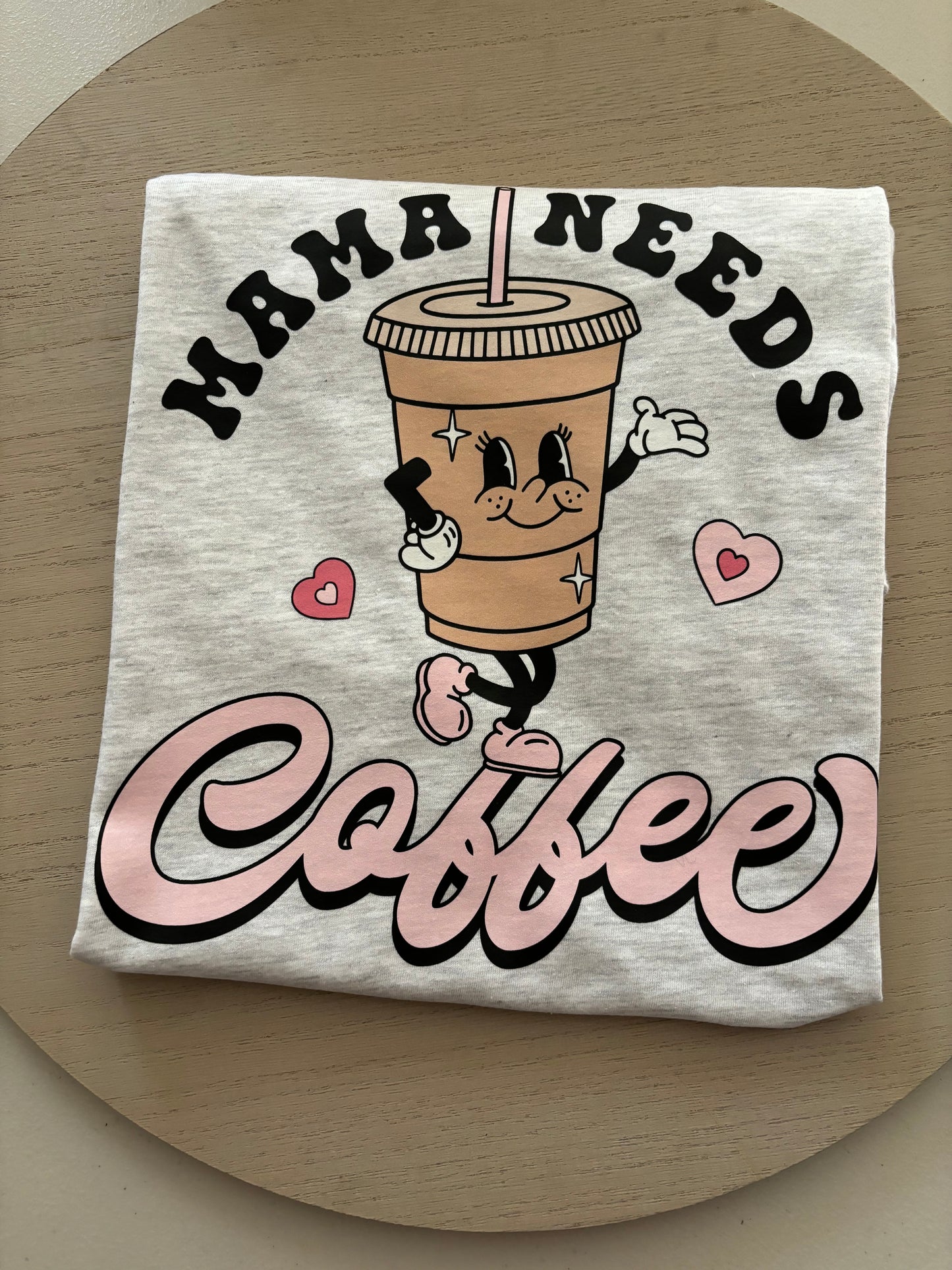 Mama Needs Coffee shirt