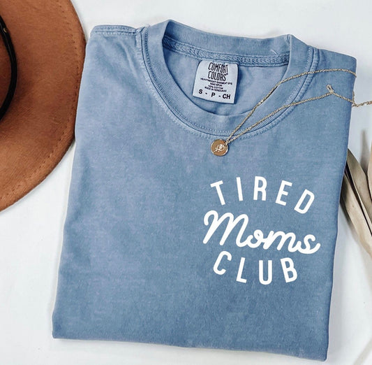 Tired Moms Club Tee